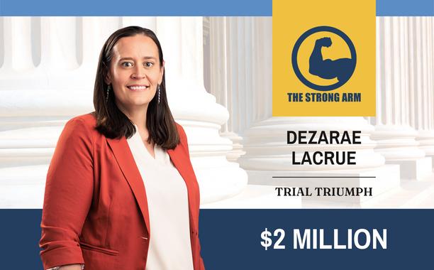 Senior attorney DezaRae LaCrue achieves victory at trial, winning 2 million for a car accident victim