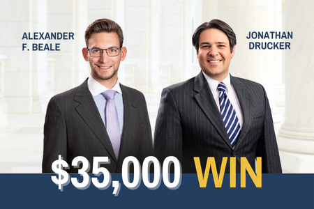 Attorneys Alexander Beale and Jonathan Drucker Win $35,000 For Client